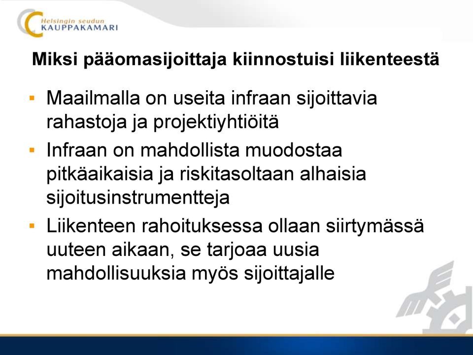 pitkäaikaisia ja riskitasoltaan alhaisia sijoitusinstrumentteja Liikenteen