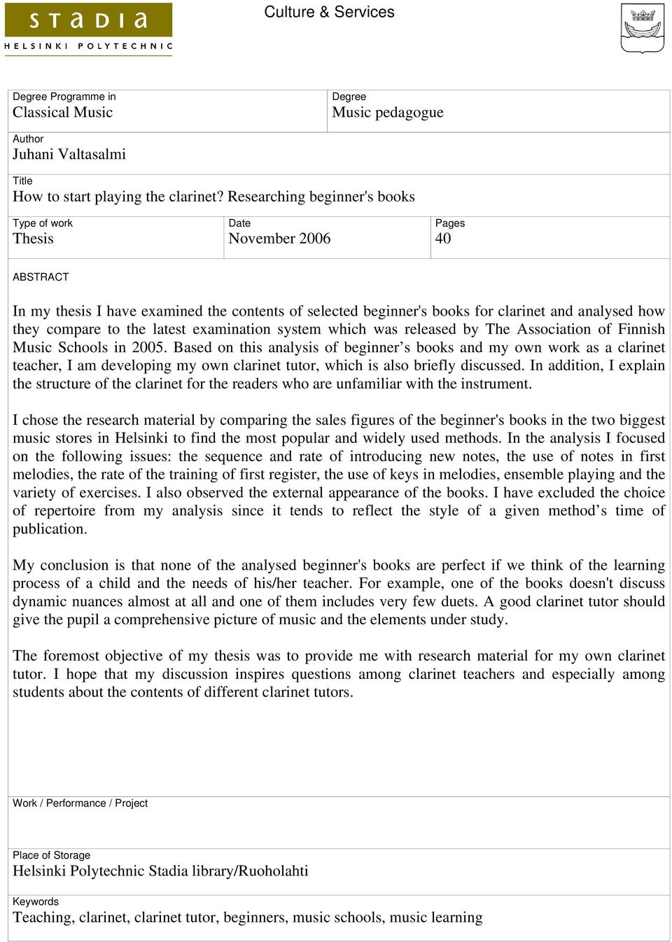 to the latest examination system which was released by The Association of Finnish Music Schools in 2005.