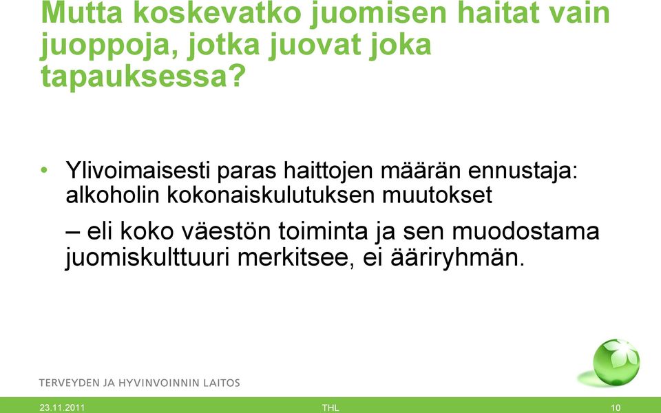 Ylivoimaisesti paras haittojen määrän ennustaja: alkoholin