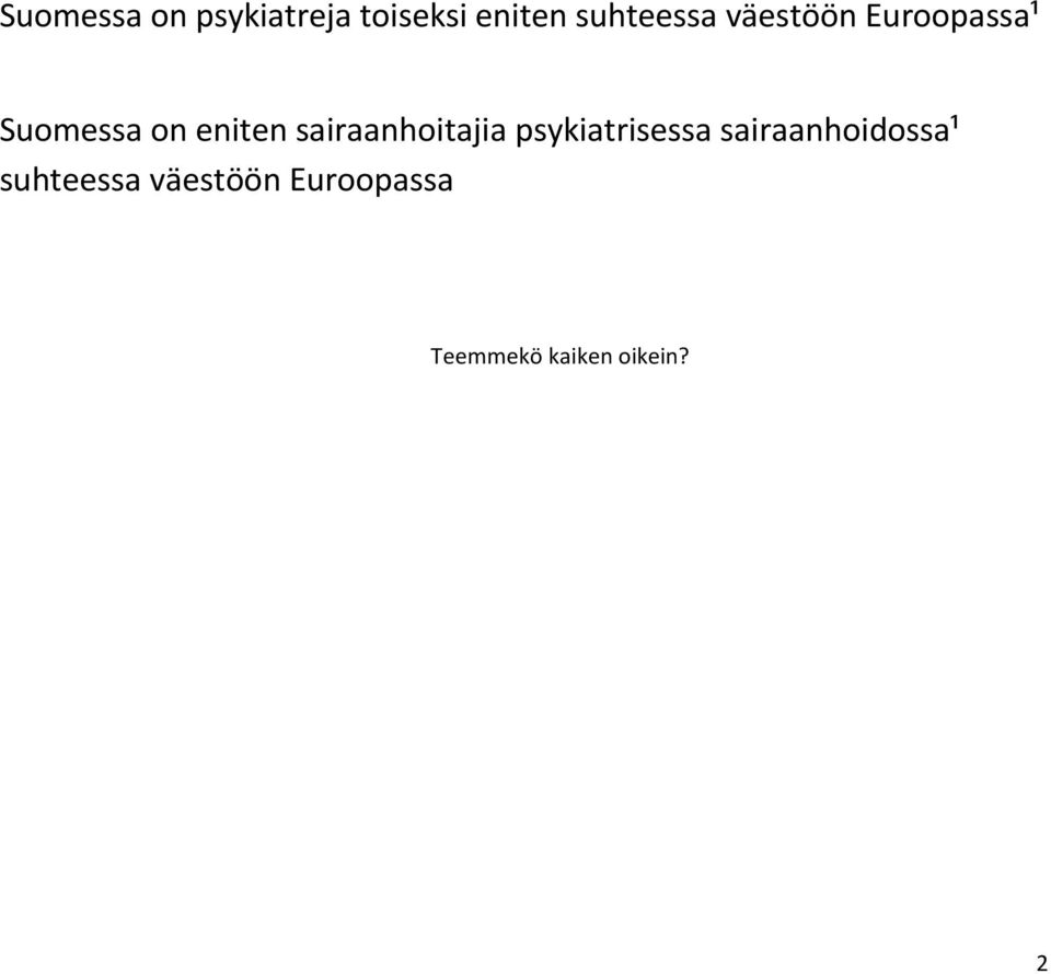eniten sairaanhoitajia psykiatrisessa