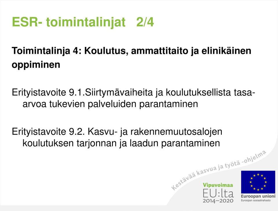 Siirtymävaiheita ja koulutuksellista tasaarvoa tukevien palveluiden