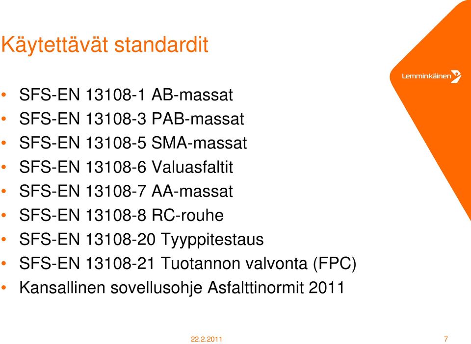 AA-massat SFS-EN 13108-8 RC-rouhe SFS-EN 13108-20 Tyyppitestaus SFS-EN