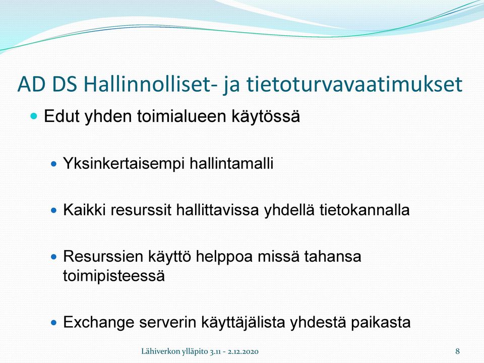 yhdellä tietokannalla Resurssien käyttö helppoa missä tahansa