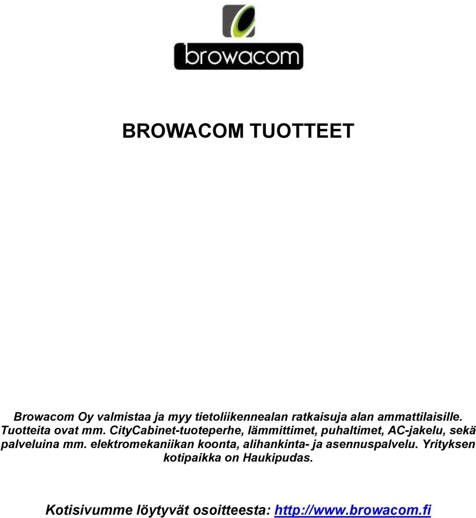 CityCabinet-tuoteperhe, lämmittimet, puhaltimet, AC-jakelu, sekä palveluina mm.