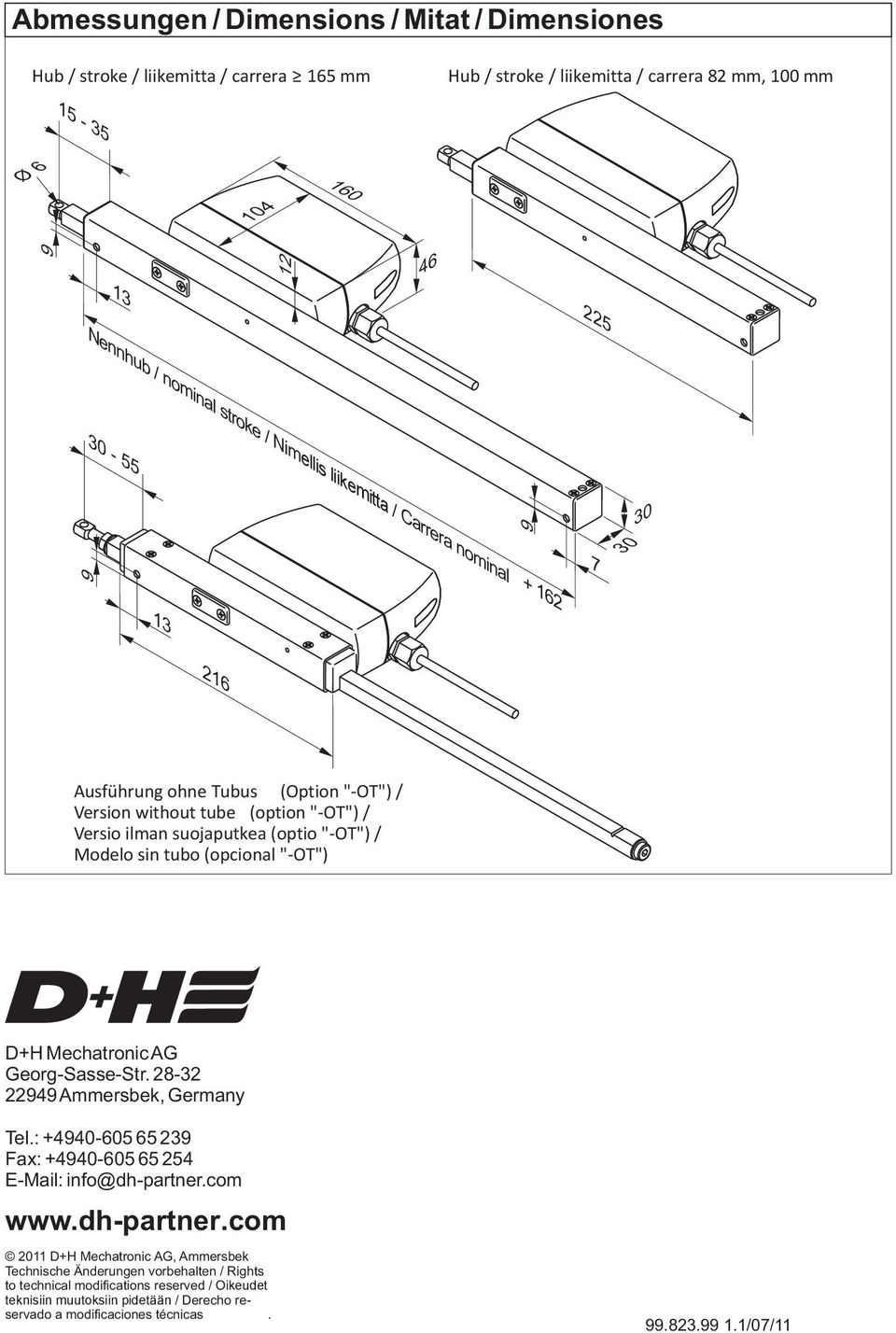 / Modelo sin tubo (opcional "-OT") D+H MechatronicAG Georg-Sasse-Str. 28-32 22949Ammersbek, Germany Tel. : +4940-605 65 239 Fax: +4940-605 65 254 E-Mail: info@dh-partner.