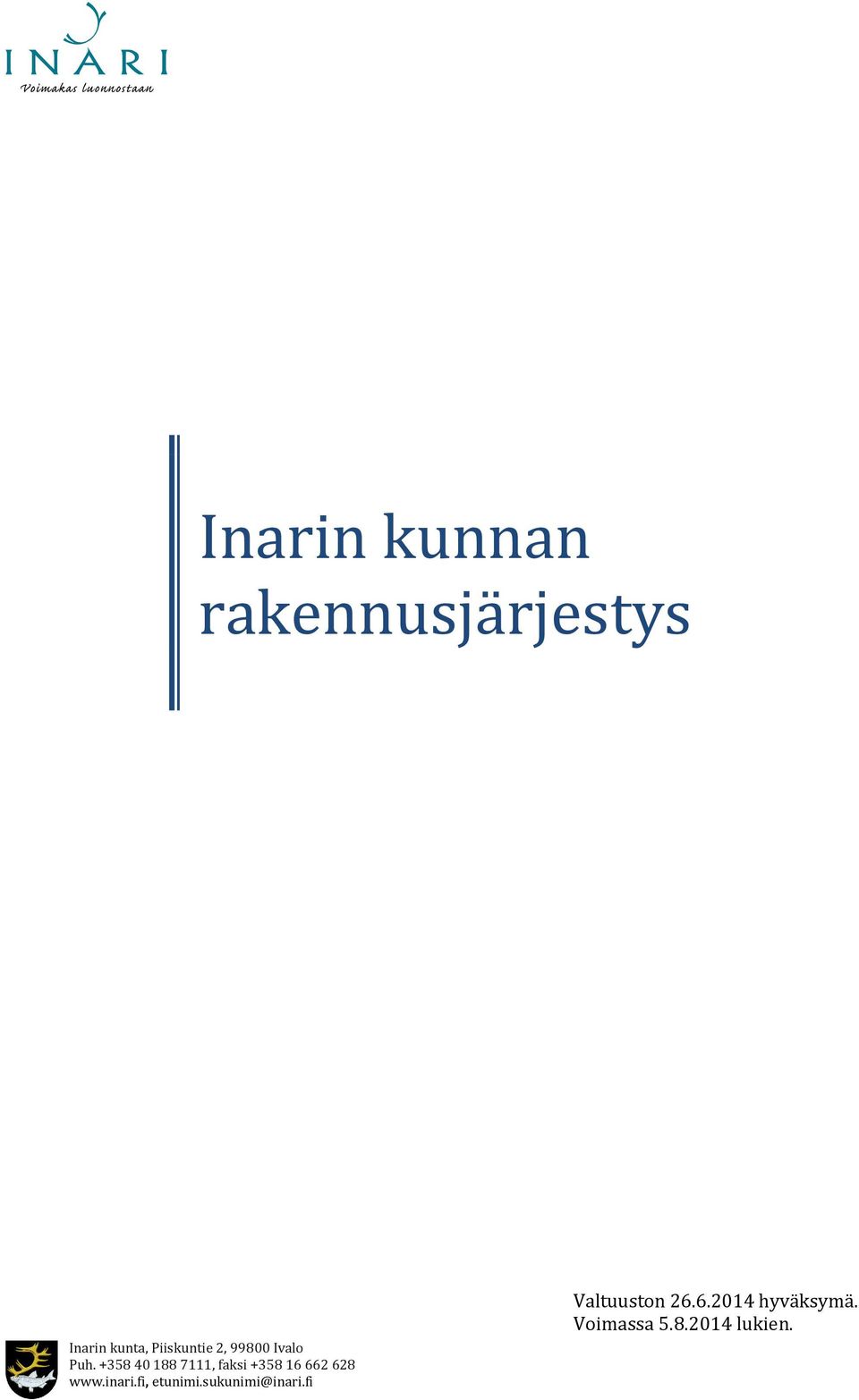 +358 40 188 7111, faksi +358 16 662 628 www.