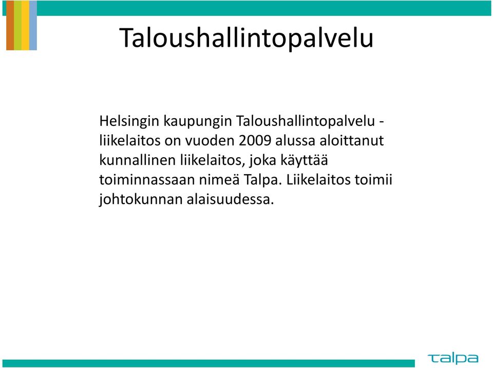 alussa aloittanut kunnallinen liikelaitos, joka