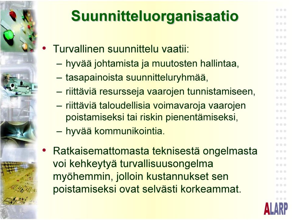 voimavaroja vaarojen poistamiseksi tai riskin pienentämiseksi, hyvää kommunikointia.