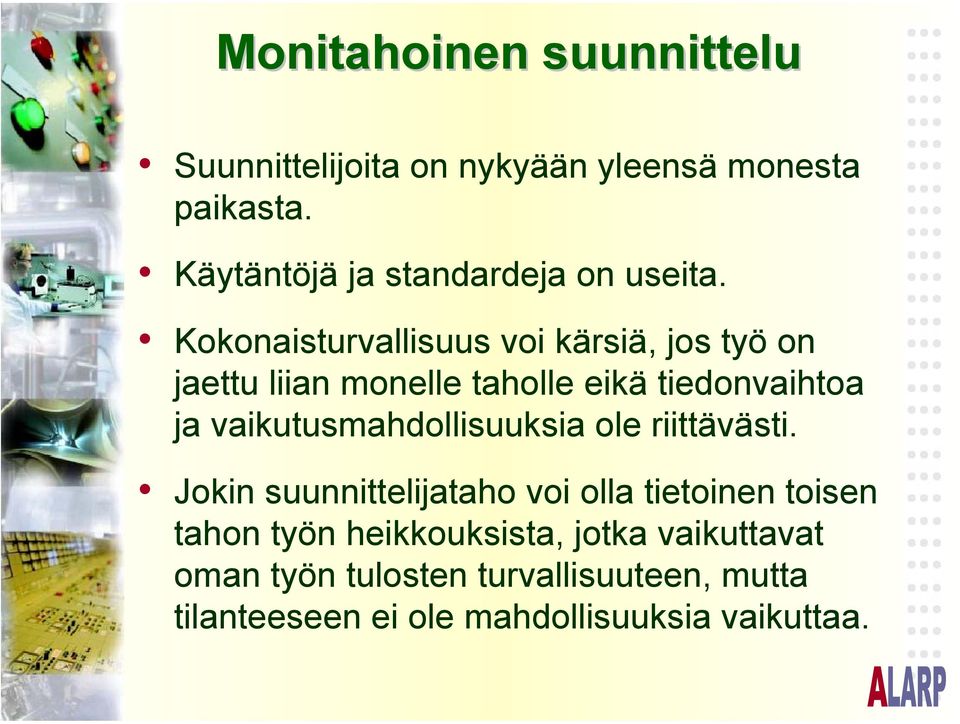 Kokonaisturvallisuus voi kärsiä, jos työ on jaettu liian monelle taholle eikä tiedonvaihtoa ja