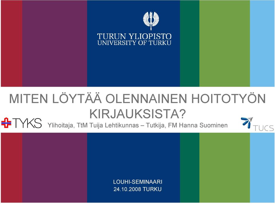 Ylihoitaja, TtM Tuija Lehtikunnas