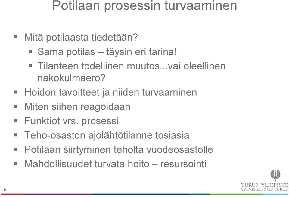 Hoidon tavoitteet ja niiden turvaaminen Miten siihen reagoidaan Funktiot vrs.