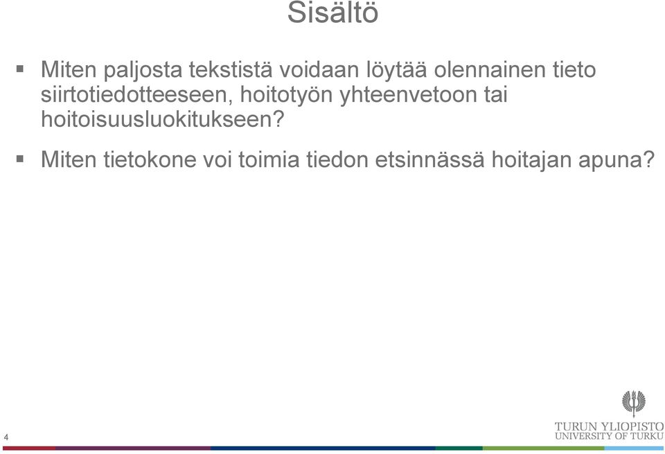 yhteenvetoon tai hoitoisuusluokitukseen?