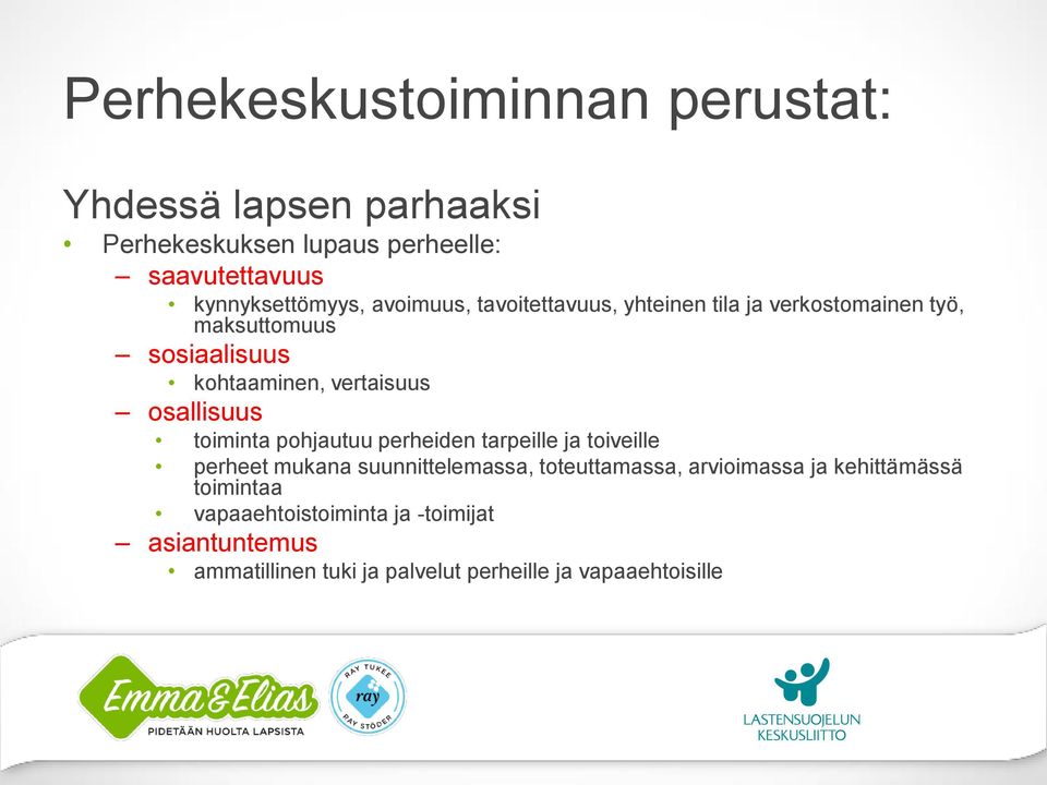 osallisuus toiminta pohjautuu perheiden tarpeille ja toiveille perheet mukana suunnittelemassa, toteuttamassa,