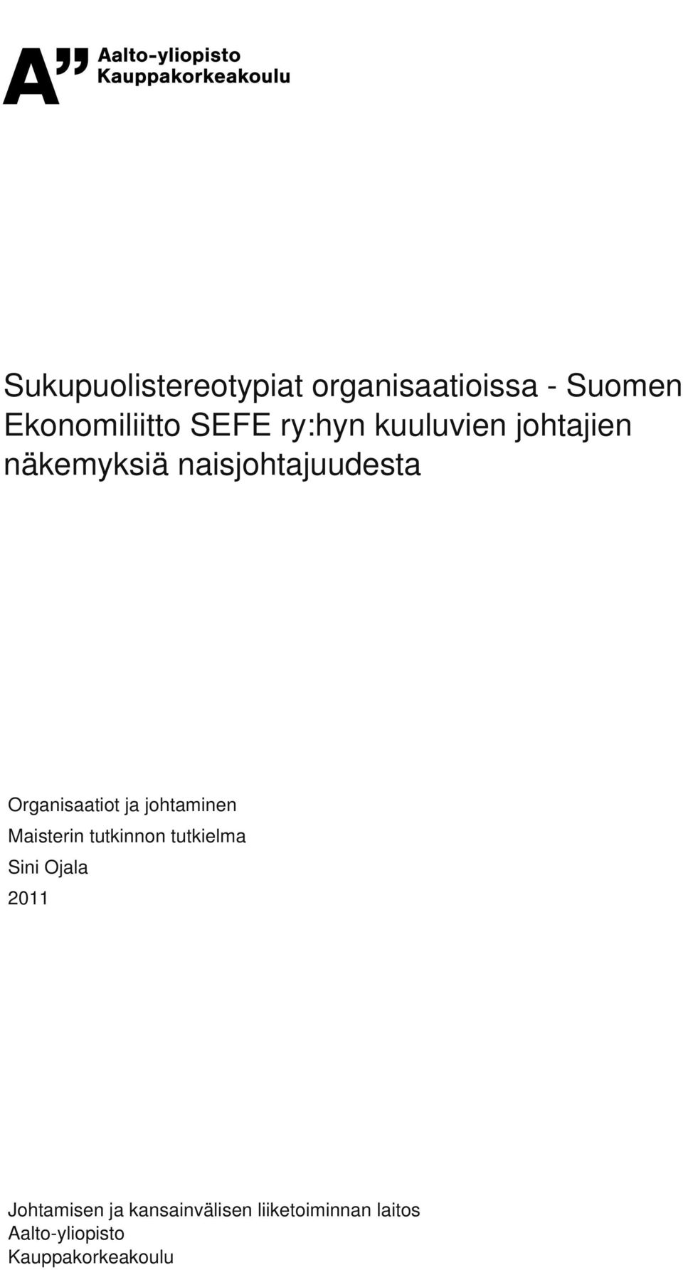 ja johtaminen Maisterin tutkinnon tutkielma Sini Ojala 2011 Johtamisen