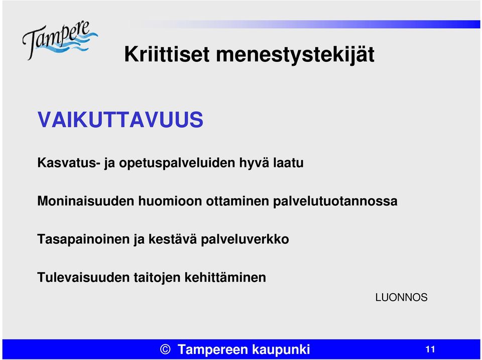 ottaminen palvelutuotannossa Tasapainoinen ja kestävä