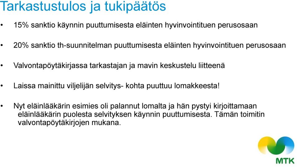 liitteenä Laissa mainittu viljelijän selvitys- kohta puuttuu lomakkeesta!