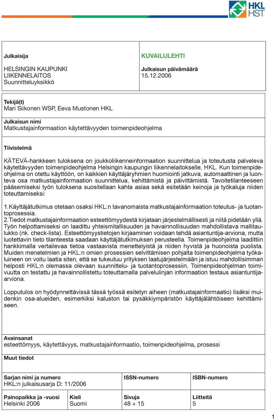 suunnittelua ja toteutusta palveleva käytettävyyden toimenpideohjelma Helsingin kaupungin liikennelaitokselle, HKL.