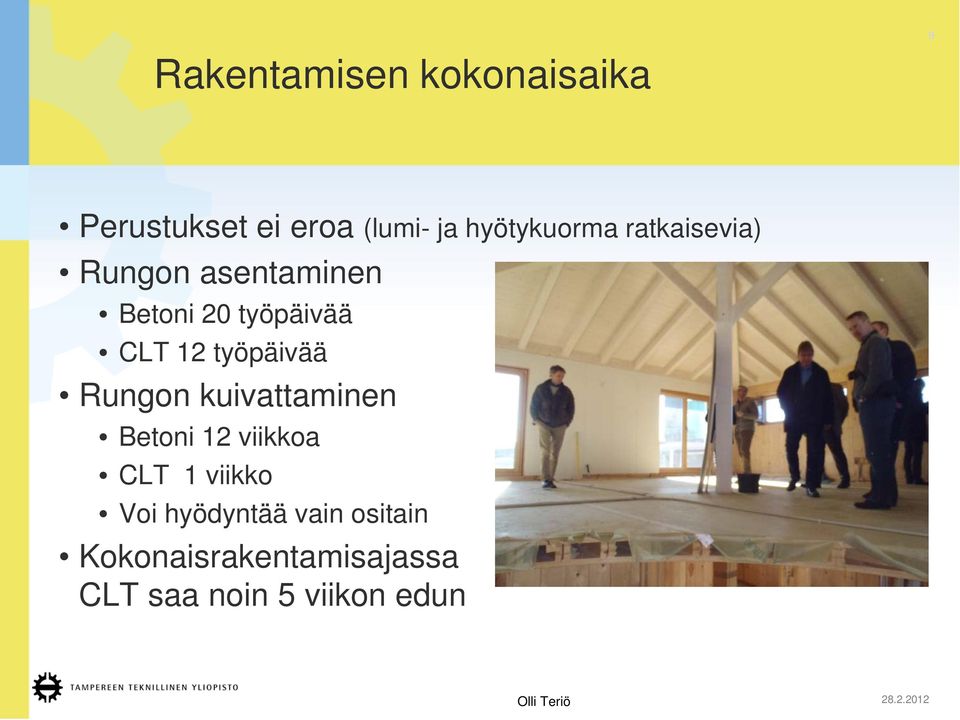 Rungon kuivattaminen Betoni 12 viikkoa 1 viikko Voi hyödyntää vain