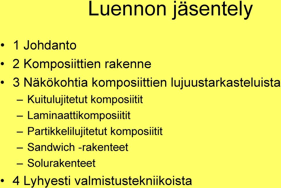 komposiitit Laminaattikomposiitit Partikkelilujitetut