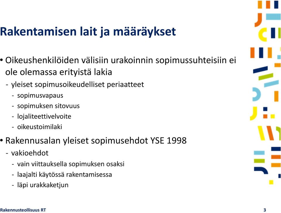 lojaliteettivelvoite oikeustoimilaki Rakennusalan yleiset sopimusehdot YSE 1998 vakioehdot vain