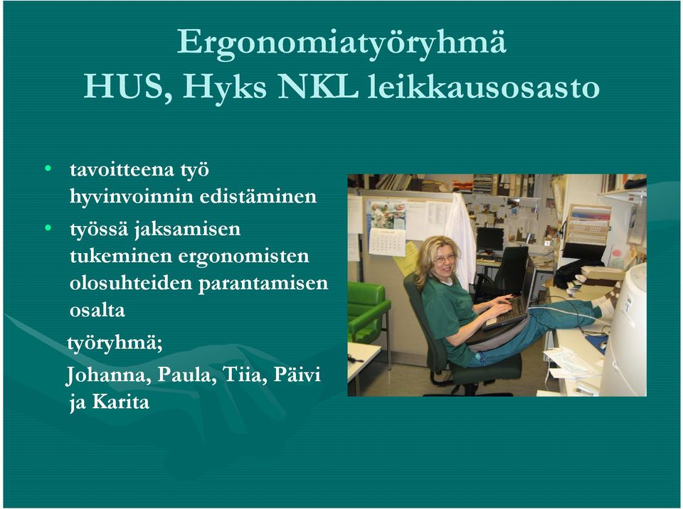 jaksamisen tukeminen ergonomisten olosuhteiden