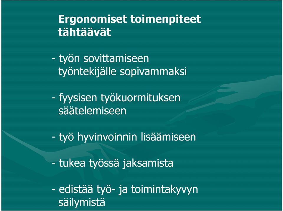 säätelemiseen - työ hyvinvoinnin lisäämiseen - tukea