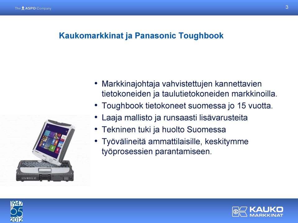 Toughbook tietokoneet suomessa jo 15 vuotta.
