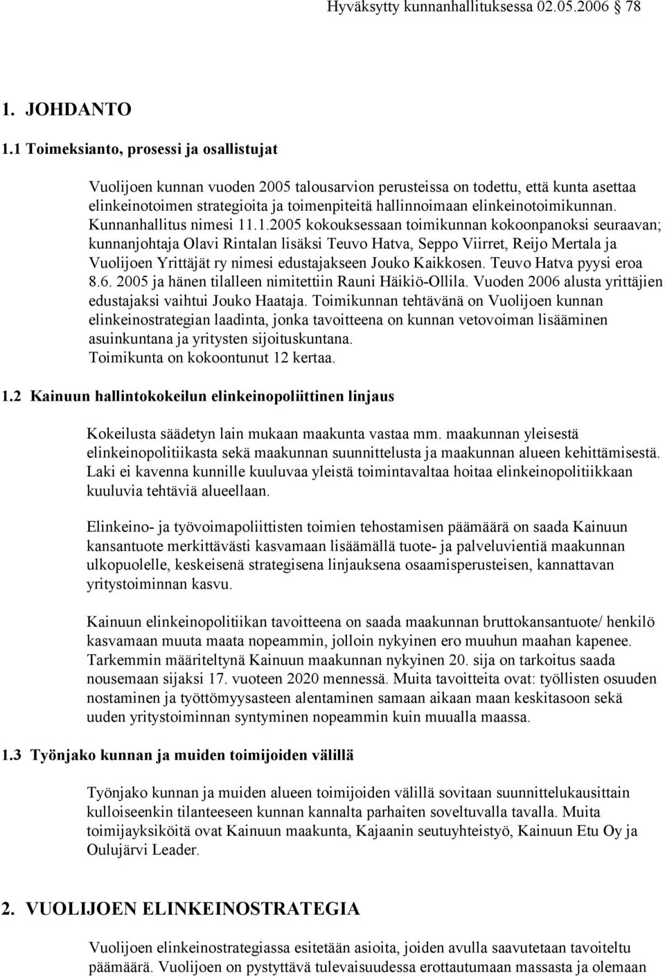 elinkeinotoimikunnan. Kunnanhallitus nimesi 11