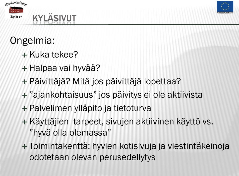 ajankohtaisuus jos päivitys ei ole aktiivista Palvelimen ylläpito ja tietoturva