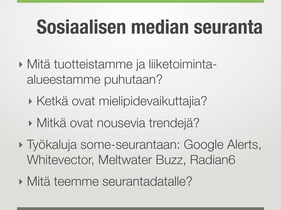 Ketkä ovat mielipidevaikuttajia? Mitkä ovat nousevia trendejä?