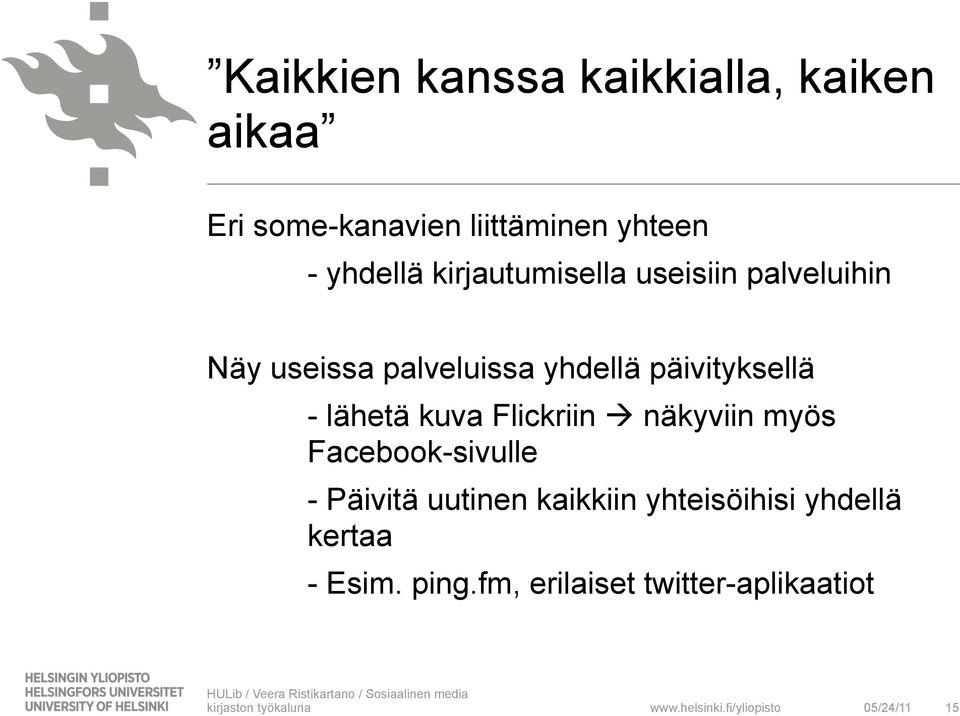 päivityksellä - lähetä kuva Flickriin näkyviin myös Facebook-sivulle - Päivitä