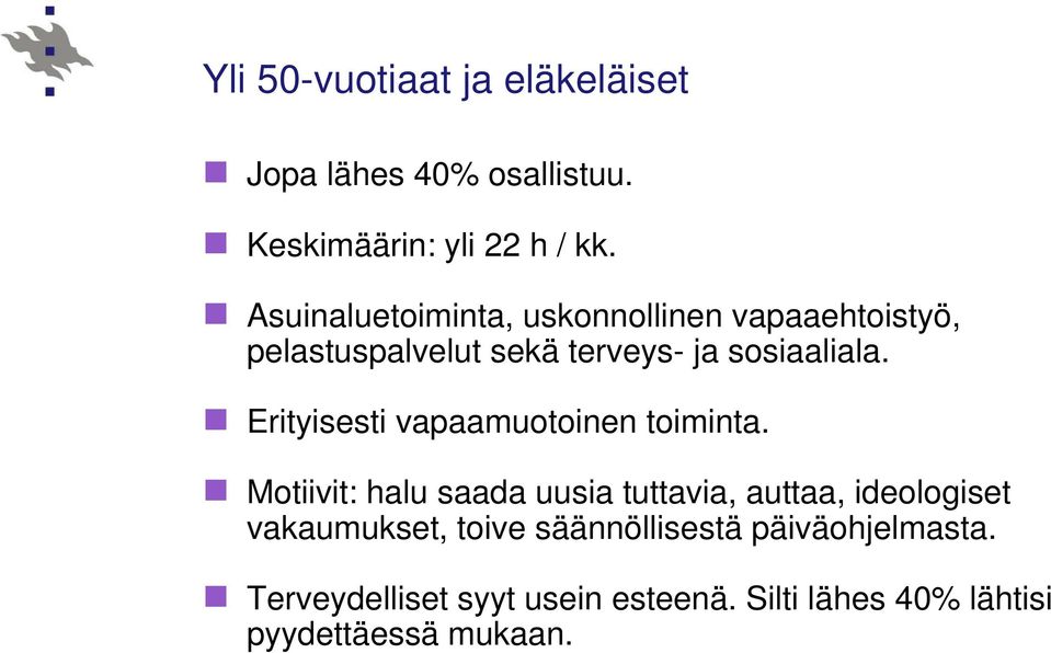 Erityisesti vapaamuotoinen toiminta.