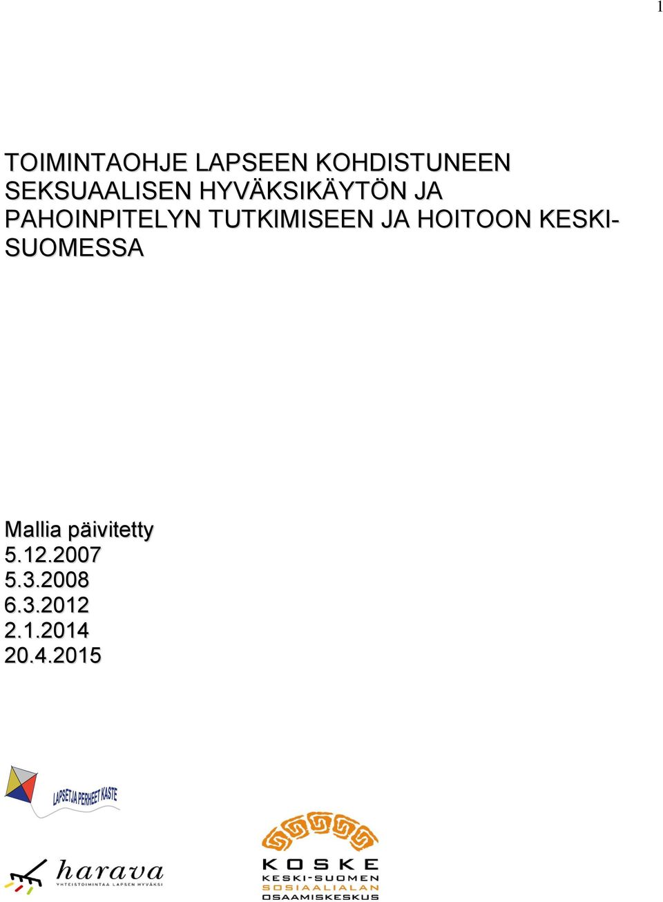TUTKIMISEEN JA HOITOON KESKI- SUOMESSA Mallia