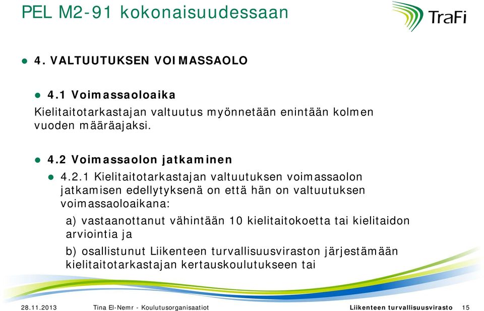 Voimassaolon jatkaminen 4.2.