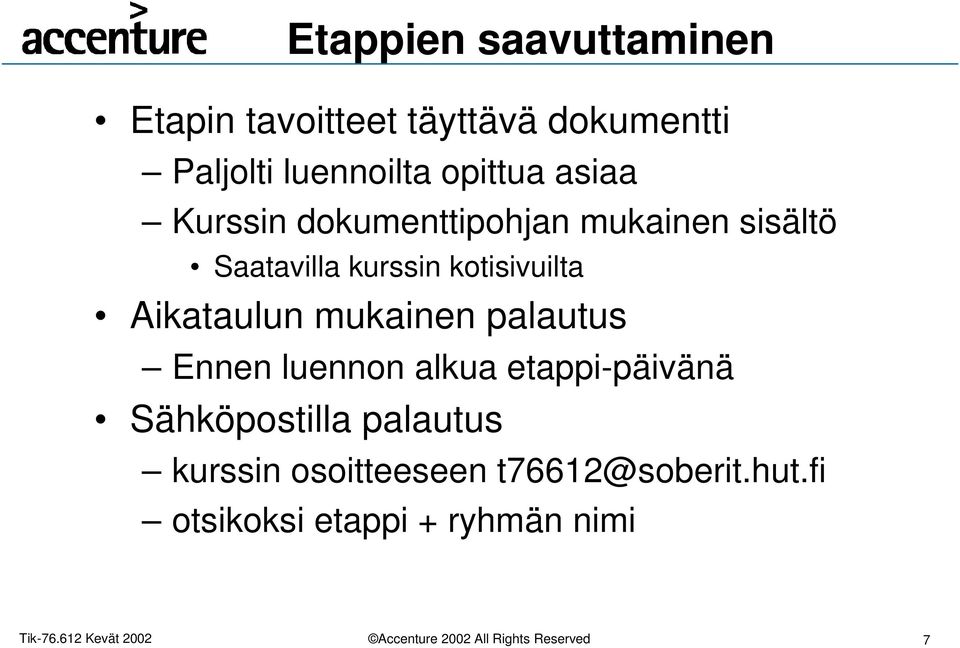 kotisivuilta Aikataulun mukainen palautus Ennen luennon alkua etappi-päivänä