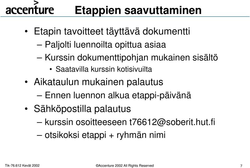 kotisivuilta Aikataulun mukainen palautus Ennen luennon alkua etappi-päivänä