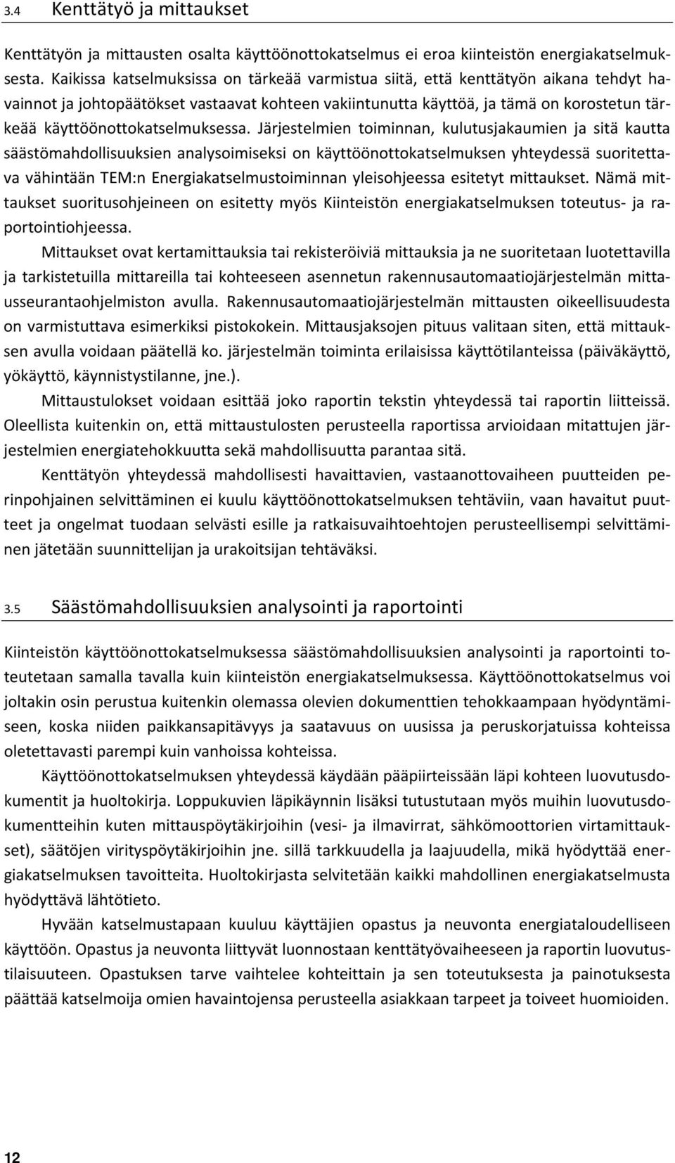 käyttöönottokatselmuksessa.