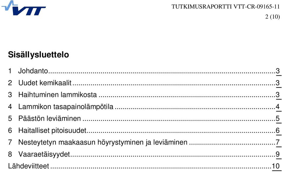 .. 4 5 Päästön leviäminen... 5 6 Haitalliset pitoisuudet.