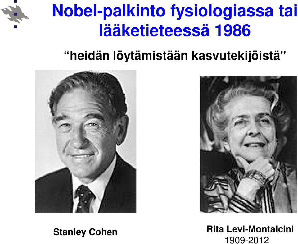 löytämistään kasvutekijöistä"