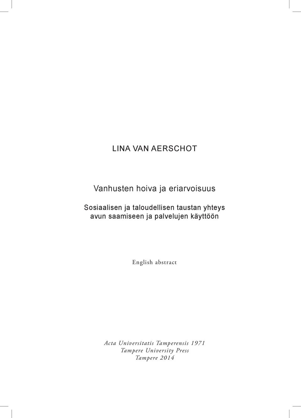 saamiseen ja palvelujen käyttöön English abstract Acta