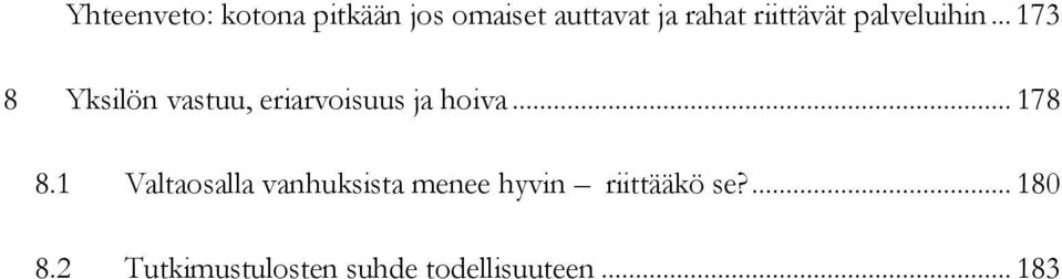 .. 173 8 Yksilön vastuu, eriarvoisuus ja hoiva... 178 8.