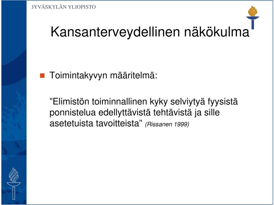 selviytyä fyysistä ponnistelua edellyttävistä