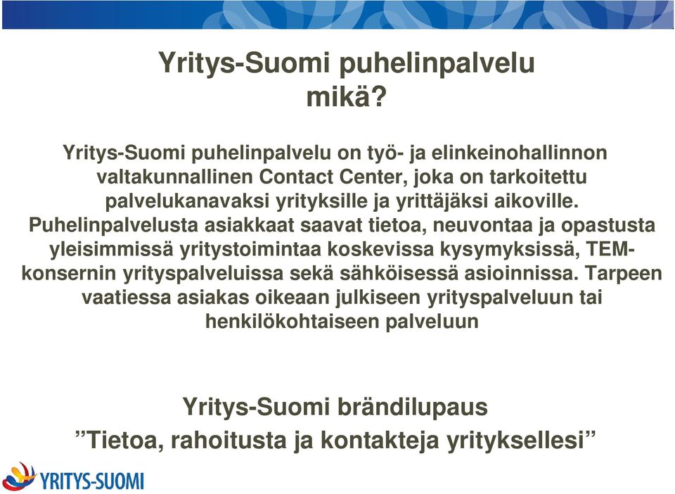 yrityksille ja yrittäjäksi aikoville.