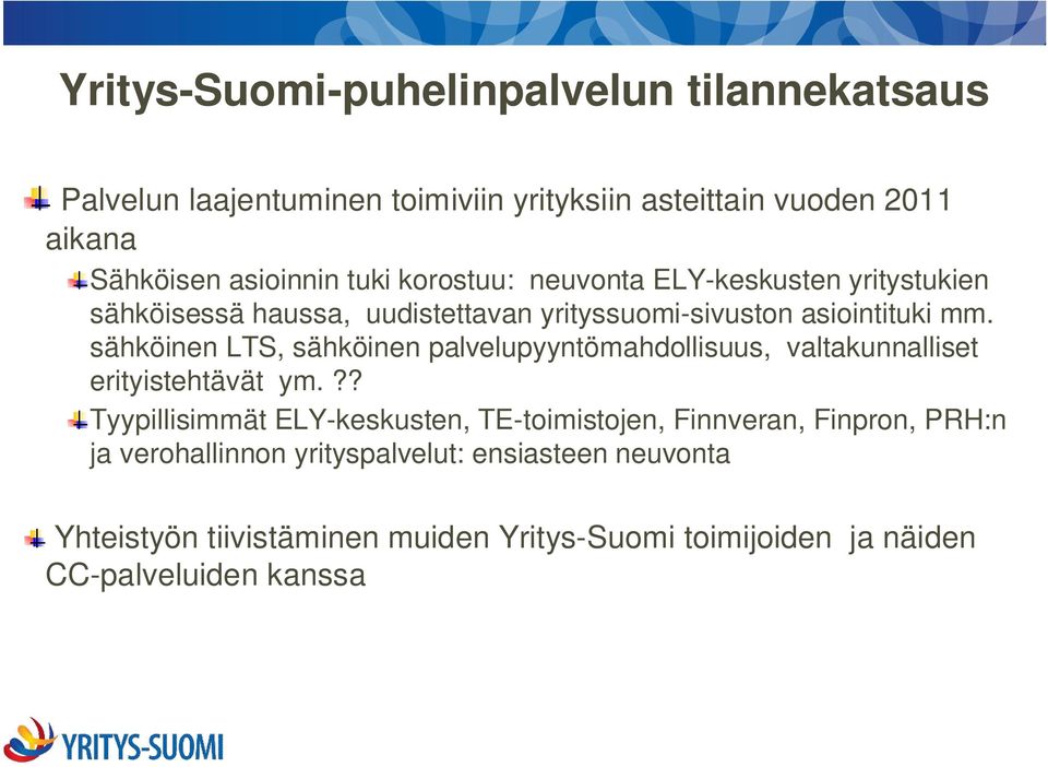 sähköinen LTS, sähköinen palvelupyyntömahdollisuus, valtakunnalliset erityistehtävät ym.