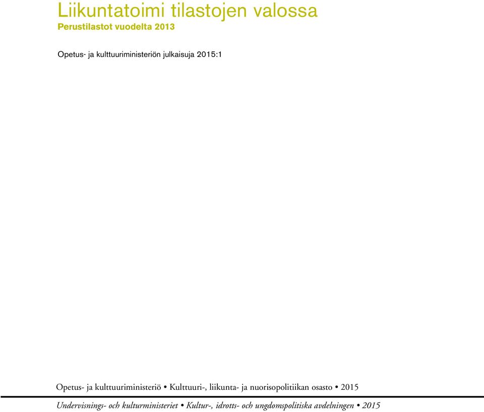 Kulttuuri-, liikunta- ja nuorisopolitiikan osasto 2015 Undervisnings-