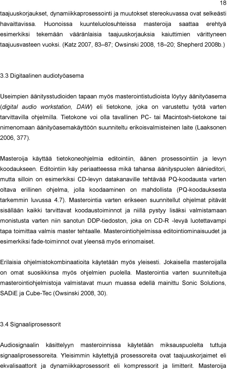 (Katz 2007, 83 87; Owsinski 2008, 18 20; Shepherd 2008b.) 3.