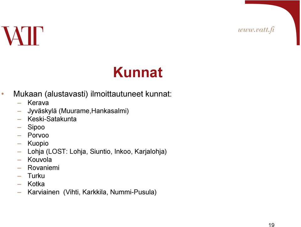 Kuopio Lohja (LOST: Lohja, Siuntio, Inkoo, Karjalohja) Kouvola