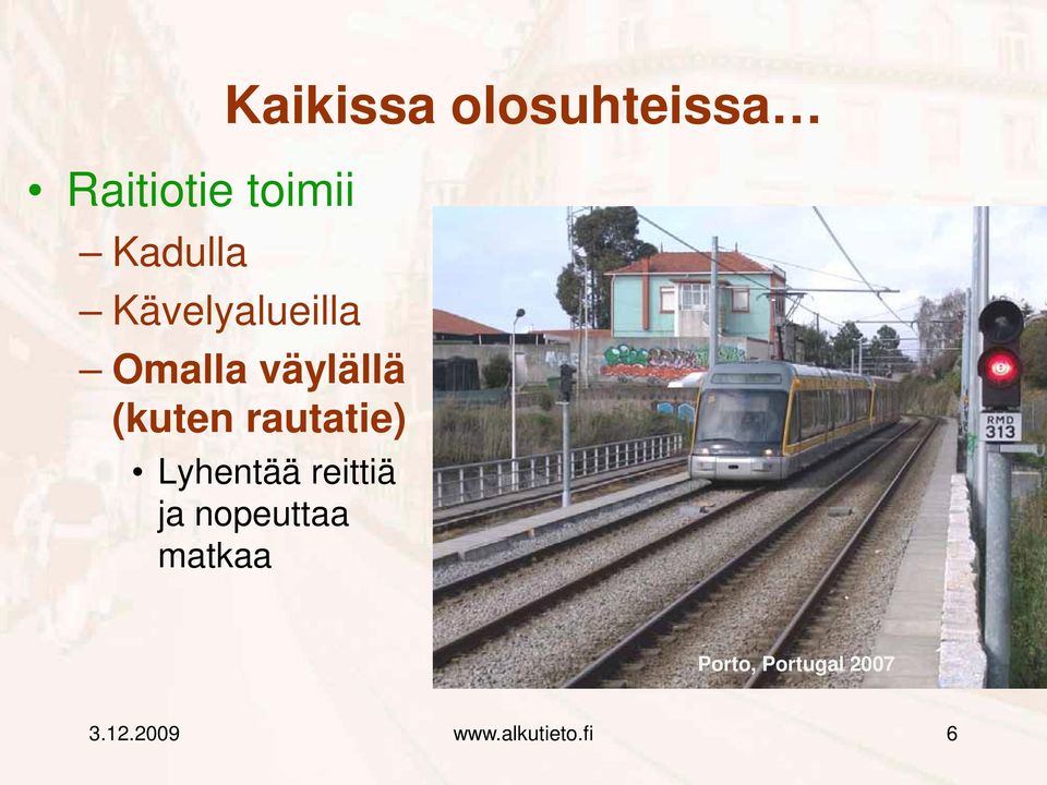 Omalla väylällä (kuten rautatie)