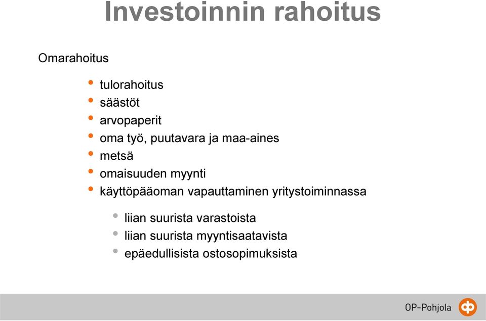 myynti käyttöpääoman vapauttaminen yritystoiminnassa liian