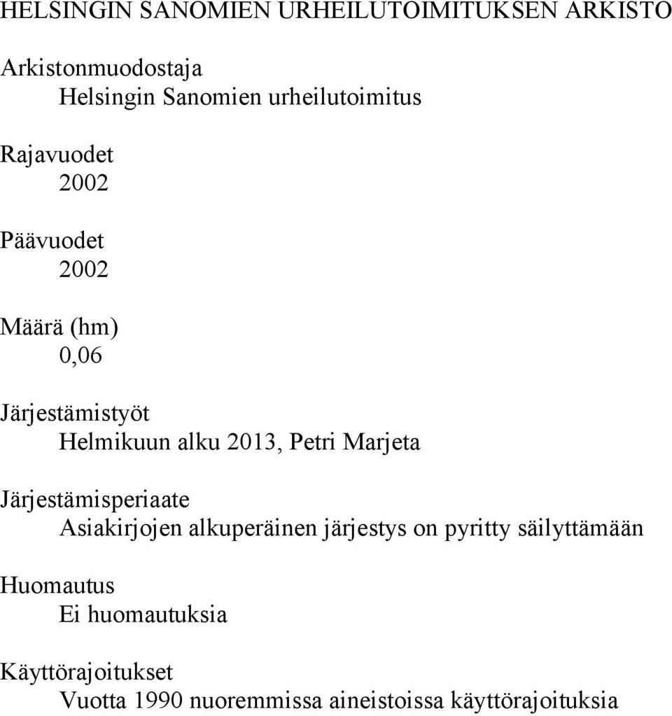 2013, Petri Marjeta Järjestämisperiaate Asiakirjojen alkuperäinen järjestys on pyritty